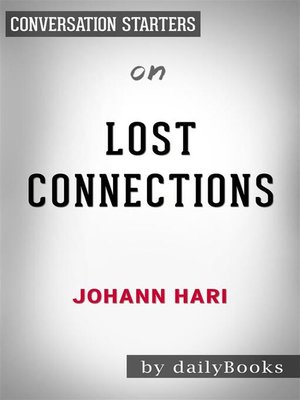 cover image of Lost Connections--by Johann Hari | Conversation Starters